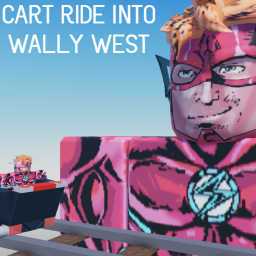 CART RIDE INTO WALLY WEST!