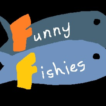 Funny Fishies
