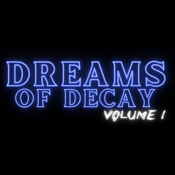 ความของ Decay | VOLUME I
