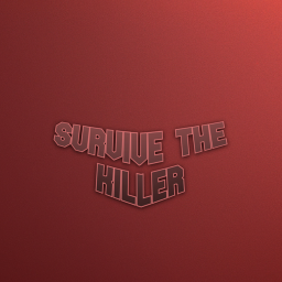 Survive the killer.