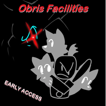 Obris Facilities (Discontinued)