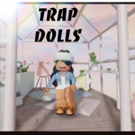 TRAPPPDOLLIIESSS