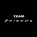 Team ! Friends:)