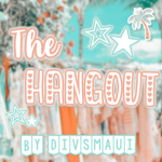 ~ The Hangout ~