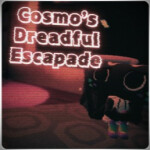Cosmo's Dreadful Escapade [Unplayable]