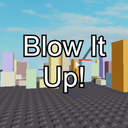 Blow it Up!