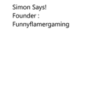 Simon Says Official Fan Group!