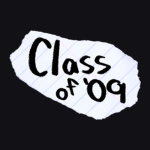 - Class of '09 -