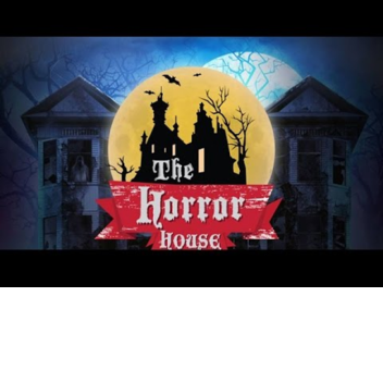 The horror House!