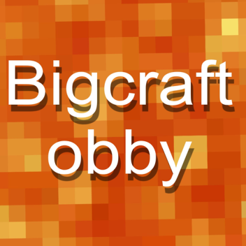 Bigcraft Obby! (very funny!)