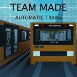 Team Made Automatic Trains