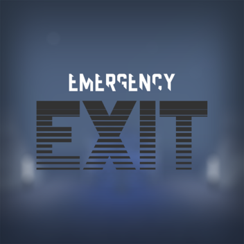 EMERGENCY EXIT