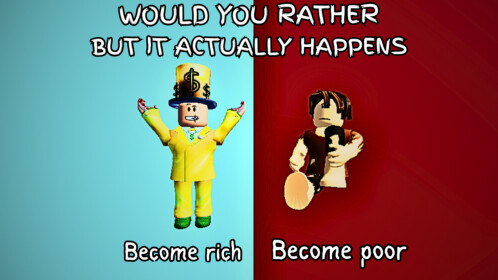 Would You Rather but it actually happens!