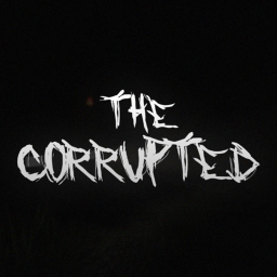 The Corrupted [Horror]