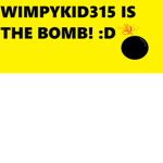 WIMPY KID IS THE BOMB