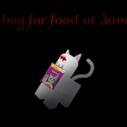 Beg for food at 3AM (WIP)