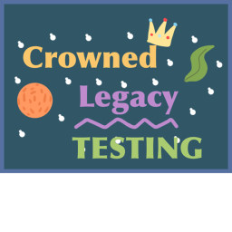 Crowned Legacy Testing