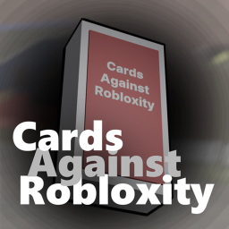 Cards Against Robloxity (Early Access)