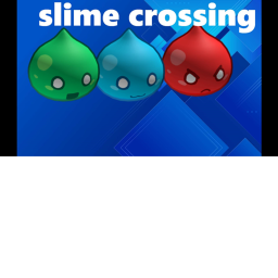 slime crossing (new GUI!!!)