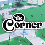 🔊 The Corner [EARLY ACCESS]