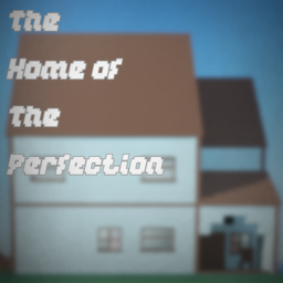 The Home of the Perfection