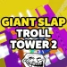 Giant Slap Troll Tower 2 icon
