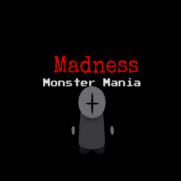 Madness Monster Mania (Final update)