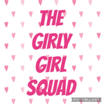 The Girly Girl Squad!