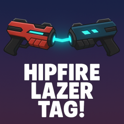Hipfire Lazer Tag!