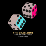 The Challenge: Roblox Challenges and Games