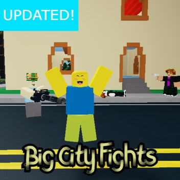 UPDATED! 🔥BIG CITY FIGHTS!🔥
