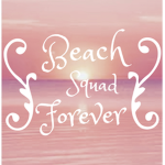 Beach Squad Forever
