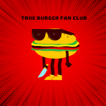The True Burger Fan Club