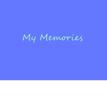 Memories