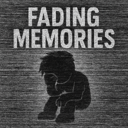 Fading Memories