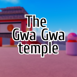 The Gwa Gwa Temple (MOUNTAIN UPDATE 🗻)