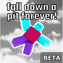 fall down a pit forever [BETA]