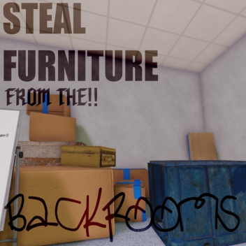 Steal Furniture from the Backrooms simulator