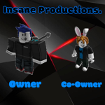 Insane Productions.
