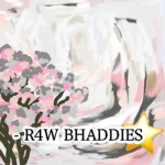 - R4W BHADDIES