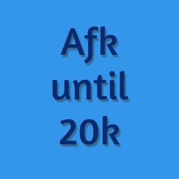 AFK until i get donated 20K icon