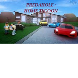 PREDAHOLE : Home Tycoon V1