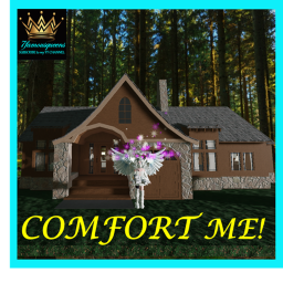 COMFORT ME!