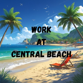 🛟 Work at Central Beach 🛟