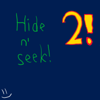 Hide n' seek 2!