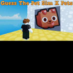 [Spawn]Guess The Pet Sim X Pets 