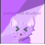 Porpol Kat Studios!