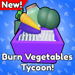 [NEW!!] Burn Vegetables Tycoon