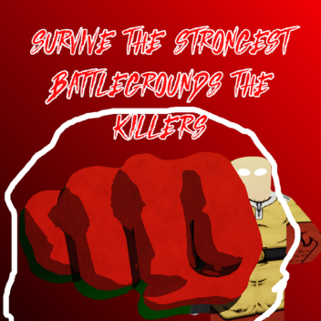 Survival the strongest battlegrounds the killers