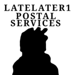The Latelater1 Postal Services!